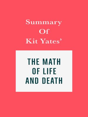 cover image of Summary of Kit Yates' the Math of Life and Death